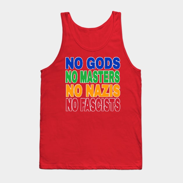 NO GODS NO MASTERS NO NAZIS NO FASCISTS - Front Tank Top by SubversiveWare